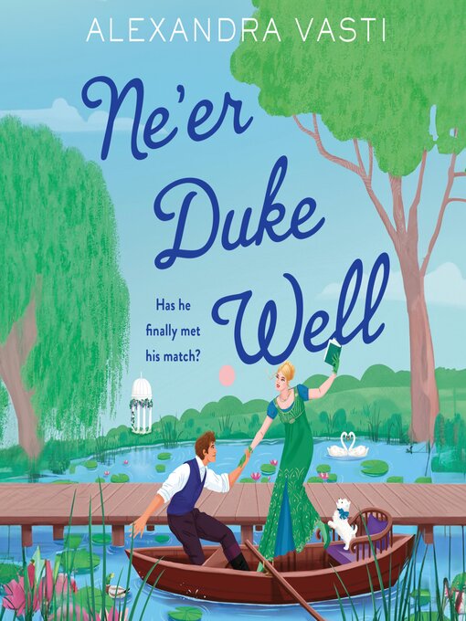 Title details for Ne'er Duke Well by Alexandra Vasti - Available